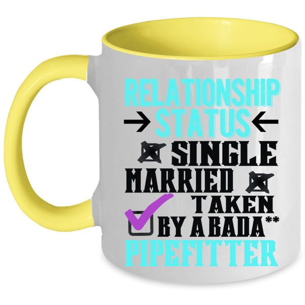 Taken By A Pipefitter Coffee Mug, Relationship Status Accent Mug