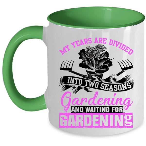 Gardening Coffee Mug, My Years Are Divided Into Two Seasons Accent Mug