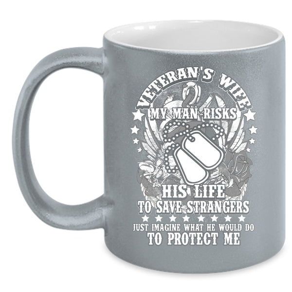 Veteran's Wife Coffee Mug, My Man Protect Me Coffee Cup