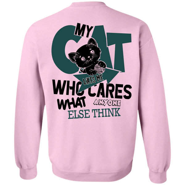 I Love My Cat T Shirt, My Cat Likes Me Who Cares Sweatshirt
