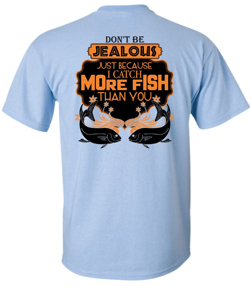 I Catch More Fish Than You T Shirt, I Love Fishing T Shirt