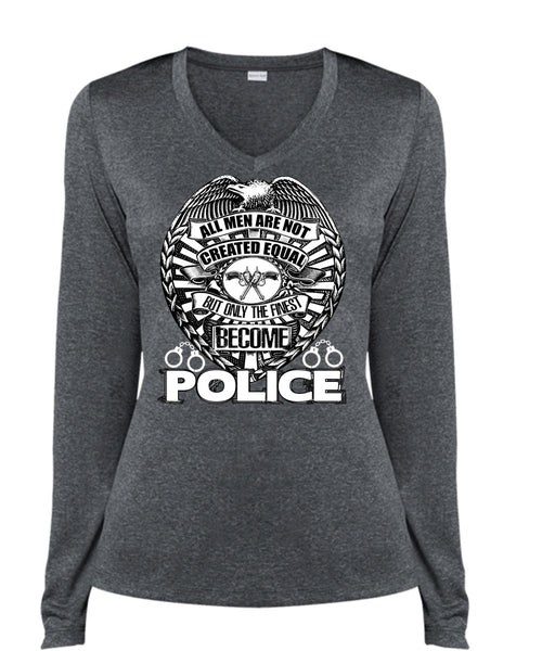 Only The Finest Become Police T Shirt, Being A Police T Shirt, Cool Shirt (Ladies LS Heather V-Neck)