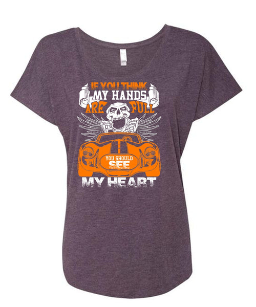 You Should See My Heart T Shirt, My Hands Are Full T Shirt, Cool Shirt (Ladies' Triblend Dolman Sleeve)