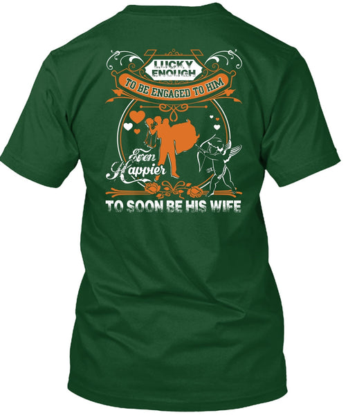 To Soon Be His Wife T Shirt, Being A Wife T Shirt