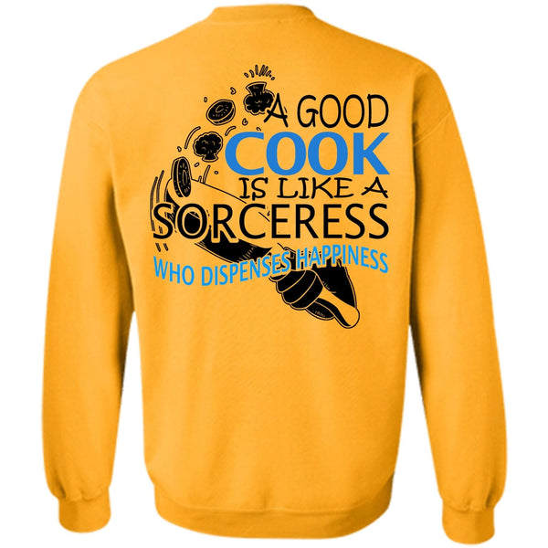I Love Chef T Shirt, A Good Cook Is Like A Sorceress Sweatshirt