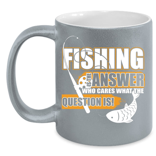 Fishing Is The Answer Coffee Mug, Funny Gift For Fisher Coffee Cup