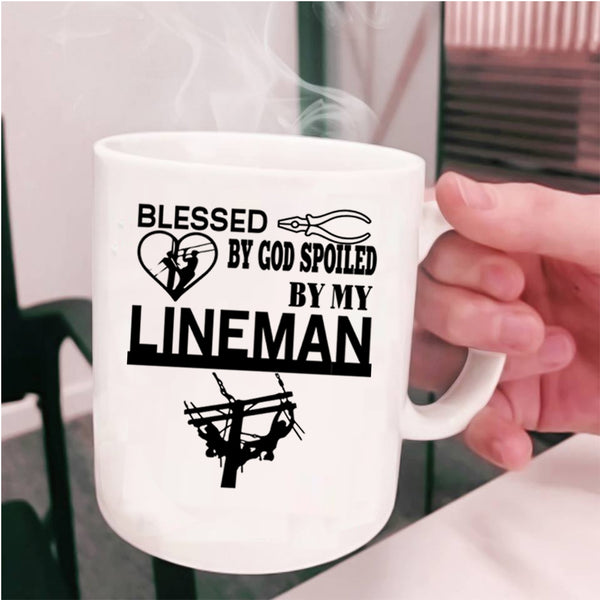Cute Lineman Coffee Mug, Blessed By God Spoiled By My Lineman Cup