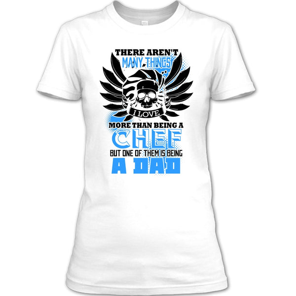 Being A Chef T Shirt, Coolest Chef Dad T Shirt