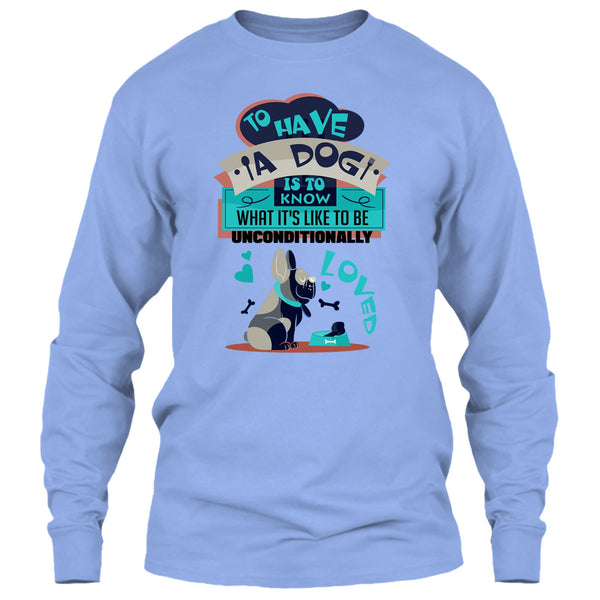 To Have A Dog T Shirt, Cute Dog Ever T Shirt