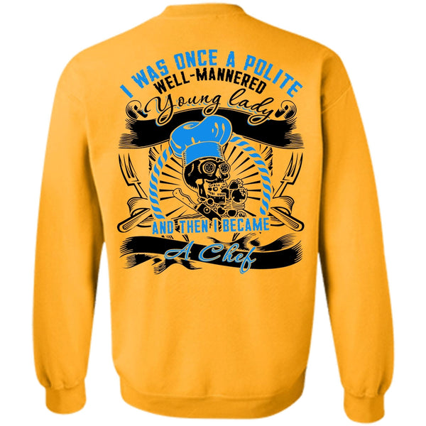 I Love Cooking T Shirt, I Became A Chef Sweatshirt