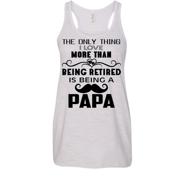 Being A Papa Shirt, Retired Papa Shirt