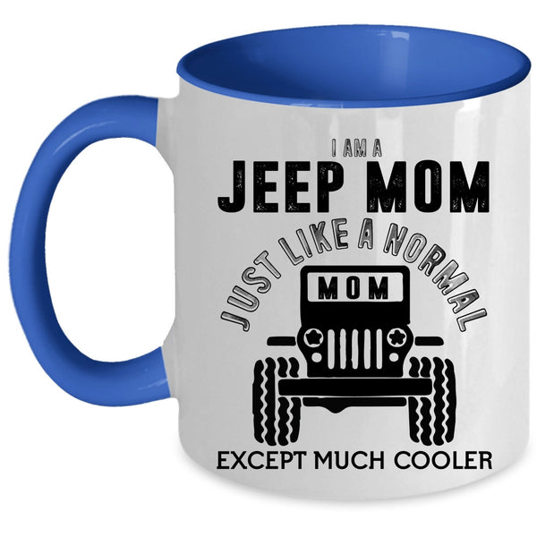 Cool Gift For Mom Coffee Mug, I Am A Jeep Mom Accent Mug