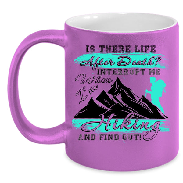 Funny Hiking Coffee Mug, Don't Interrupt Me When I'm Hiking Accent Mug