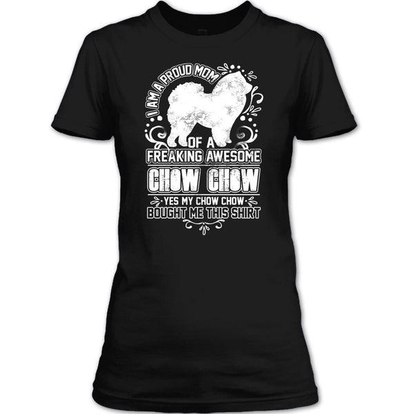 I'm A Proud Mom T Shirt, Awesome Chow Chow T Shirt