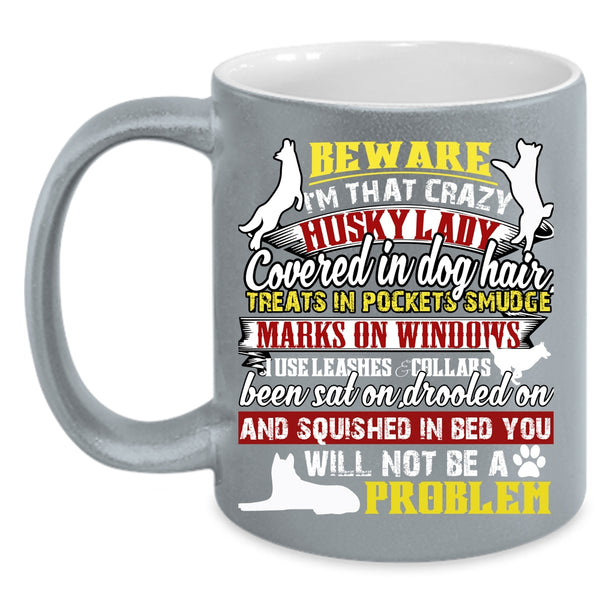 I'm That Crazy Husky Lady Coffee Mug, Cool Husky Lover Coffee Cup