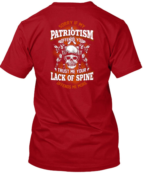 My Patriotism Offends You T Shirt, Lack Of Spine T Shirt