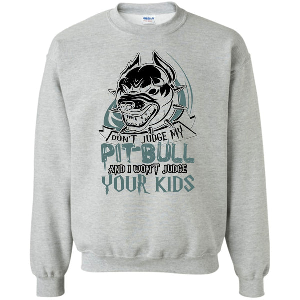 Coolest Pit Bull Lover T Shirt, Don't Judge My Pit Bull Sweatshirt