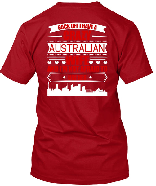 I Have A Crazy Australian Wife T Shirt, Being A Wife T Shirt