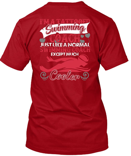 I'm A Tattooed Swimming Coach T Shirt, Being A Swimming T Shirt