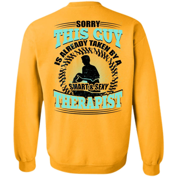 I Love Therapist T Shirt, This Guy Is Already Taken By A Therapist Sweatshirt