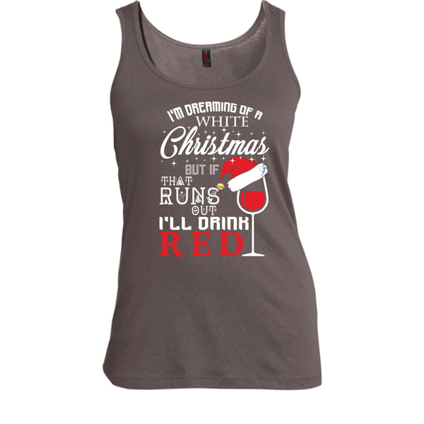 I'm Dreaning Of A White Christmas T Shirt, I'll Drink Red T Shirt, Cool T Shirt