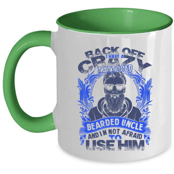 Awesome Uncle Coffee Mug, I Have A Crazy Tattooed Bearded Uncle Accent Mug