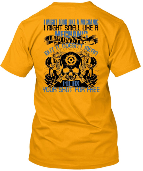 I Might Smell Like A Mechanic T Shirt, I Love Mechanic T Shirt