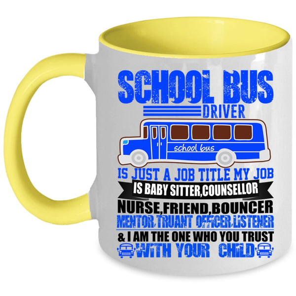 My Job Is Baby Sitter Coffee Mug, School Bus Driver Accent Mug