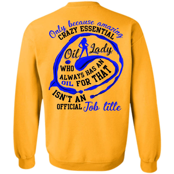 Being A Lady T Shirt, Crazy Essential Oil Lady Sweatshirt