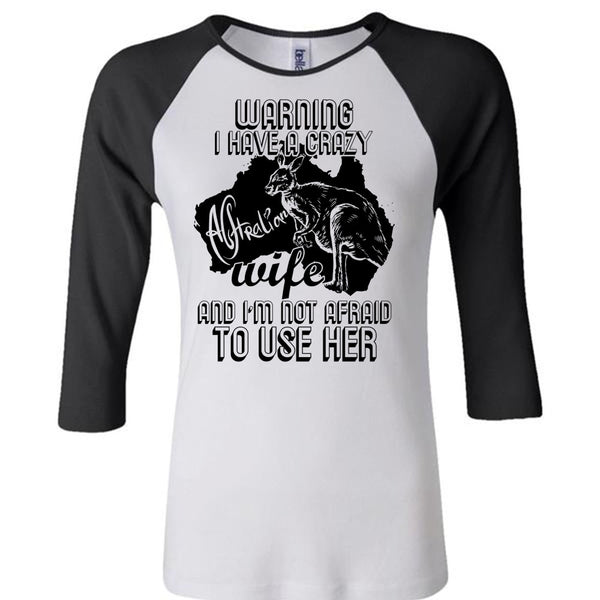 I Have A Crazy Australian Wife T Shirt, I Love Wife T Shirt, Awesome T-Shirts