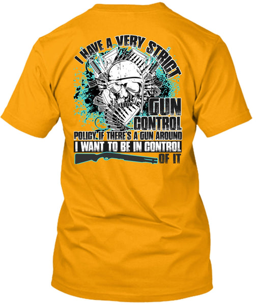 I Have A Very Strict Gun Control T Shirt, I Love Veteran T Shirt