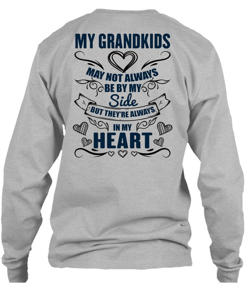 My Grandkids May Not Always Be By My Side T Shirt, I Love Grandkids T Shirt