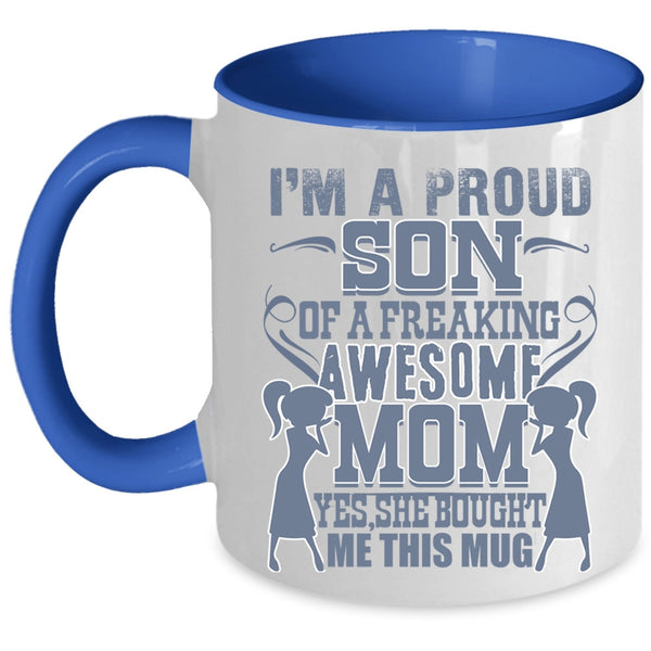 Cool Son Coffee Mug, I'm A Proud Son Of An Awesome Mom Accent Mug