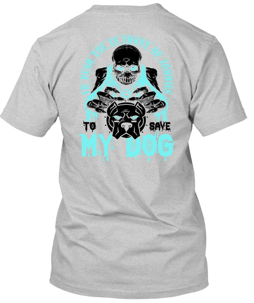 To Save My Dog T Shirt, I Love My Dog T Shirt