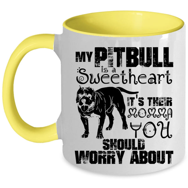 It's Their Momma Coffee Mug, My Pitbull Is A Sweetheart Accent Mug