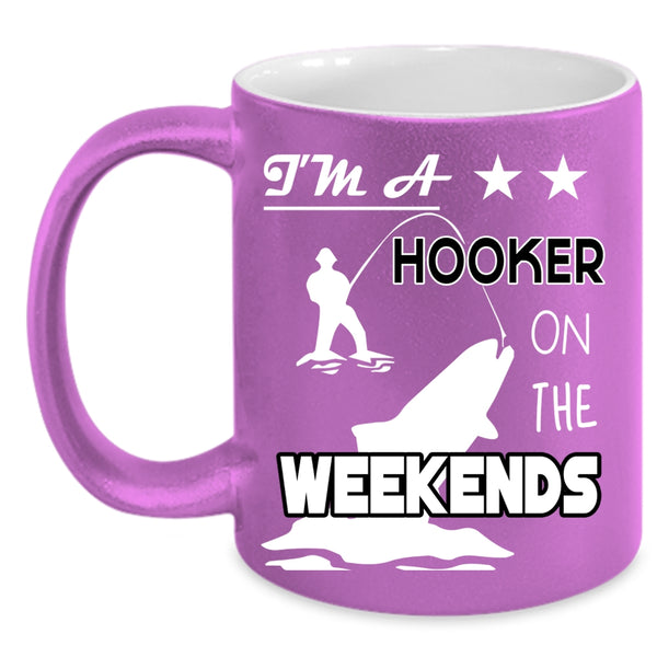 I'm A Hooker On The Weekends Coffee Mug, Funny Fishing Coffee Cup