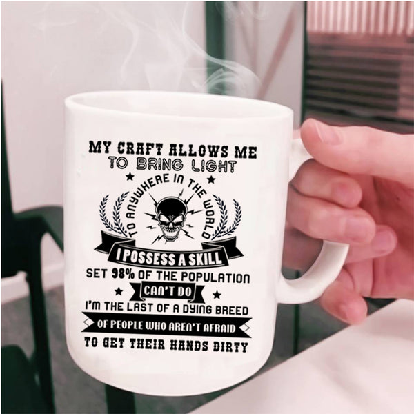 Cool Electricians Coffee Mug, My Craft Allows Me To Bring Light Cup