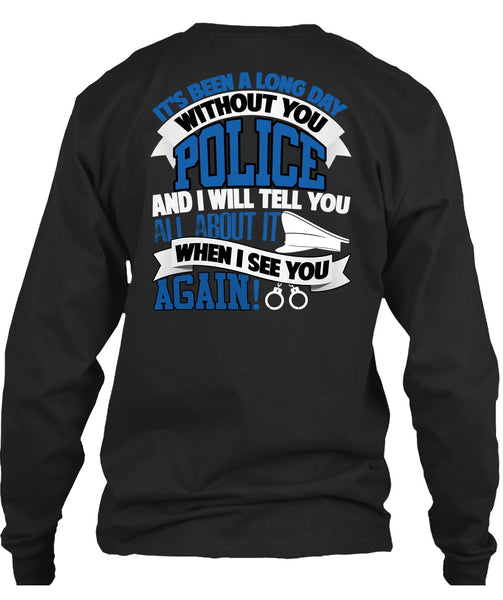 Long Day Without You Police T Shirt, Being A Police T Shirt