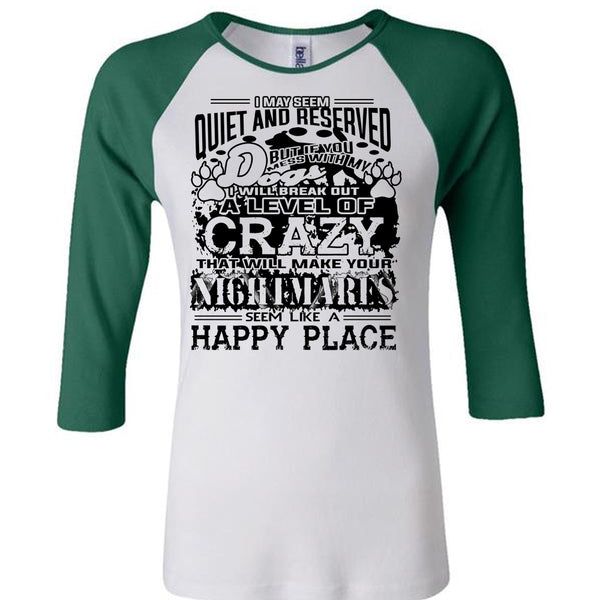 If You Mess With My Dog I Will Break Out A Level Of Crazy T Shirt, Favorite T Shirt