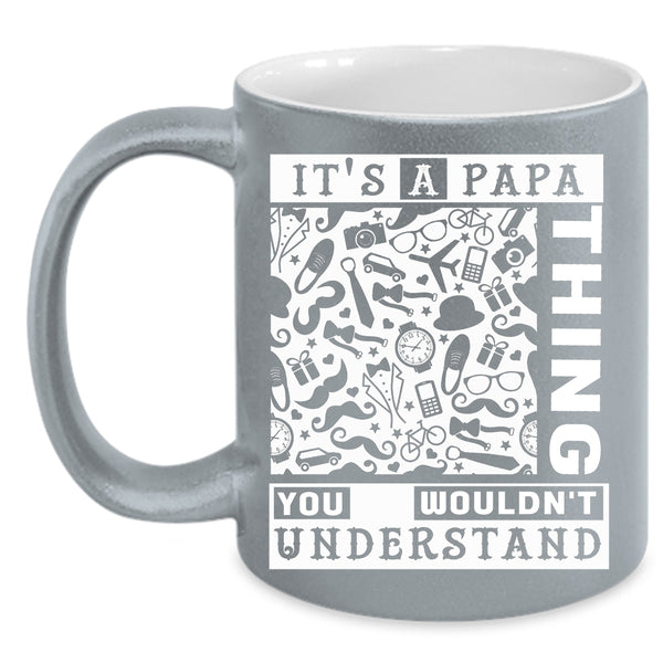 It's A Papa Thing Coffee Mug, Awesome Gift For Papa Coffee Cup