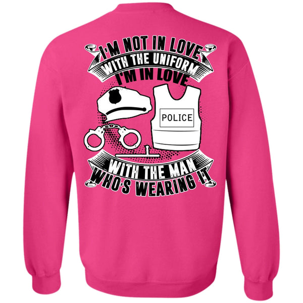 I Love Police T Shirt, I'm In Love Police With The Man Sweatshirt