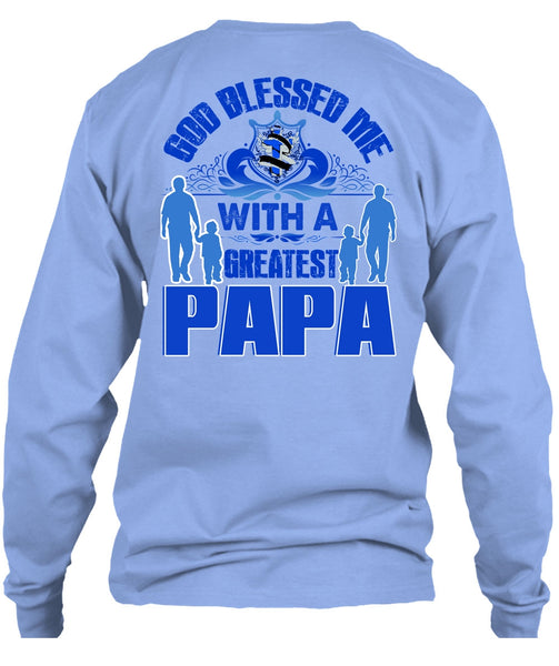 God Blessed Me With A Greatest Papa T Shirt, I Love Papa T Shirt
