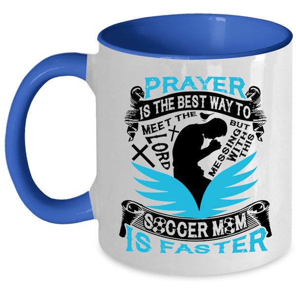 Cool Soccer Mom Coffee Mug, Don't Mess With This Soccer Mom Accent Mug