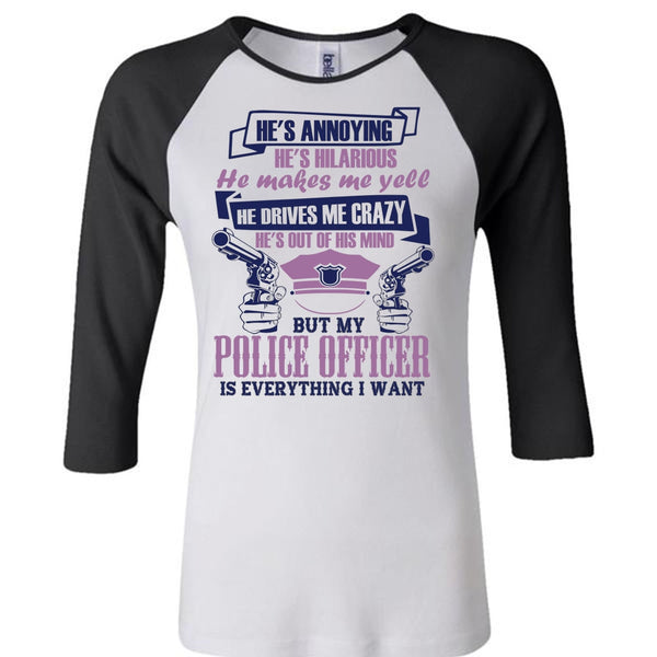 My Police Officer Is Everything I Want T Shirt, I Love Police T Shirt, Awesome T-Shirts