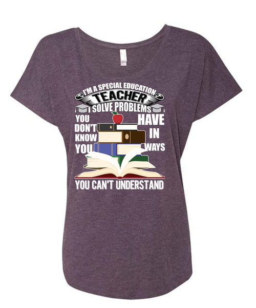 I'm A Special Education Teacher T Shirt, Being A Teacher T Shirt, Cool Shirt (Ladies' Triblend Dolman Sleeve)
