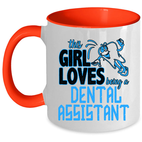 Cute Girls Coffee Mug, This Girls Love Being A Dental Assistant Accent Mug