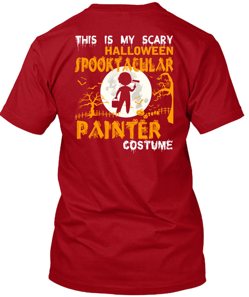This Is My Scary Halloween T Shirt, Spooktacular Painter Costume T Shirt