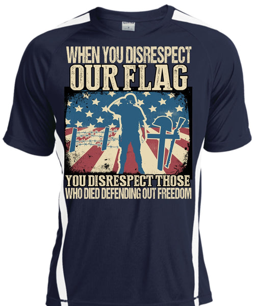 When You Disrespect Our Flag T Shirt, Being A Veteran T Shirt, Cool Shirt