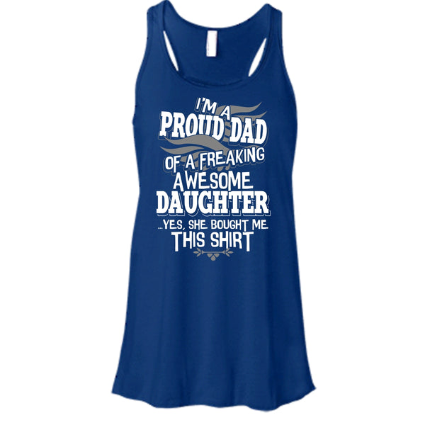 I'm A Proud Dad T Shirt, Freaking Awesome Daughter T Shirt, Cool T Shirt
