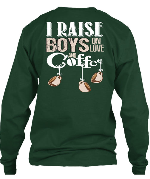 I Raise Boys On Love Ans Coffee T Shirt, Being A Boyfriend T Shirt